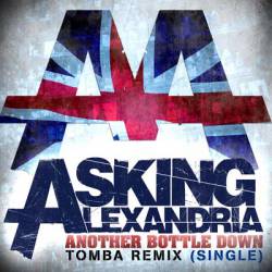 Asking Alexandria : Another Bottle Down (Tomba Remix)